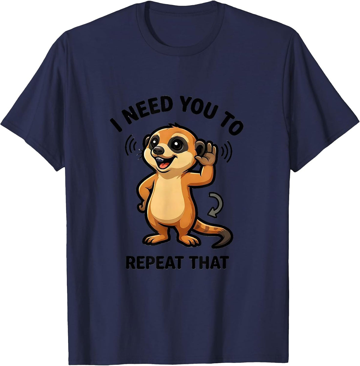 I Need You To Repeat That Funny Autism ADHD Awareness T-Shirt - Navy Blue