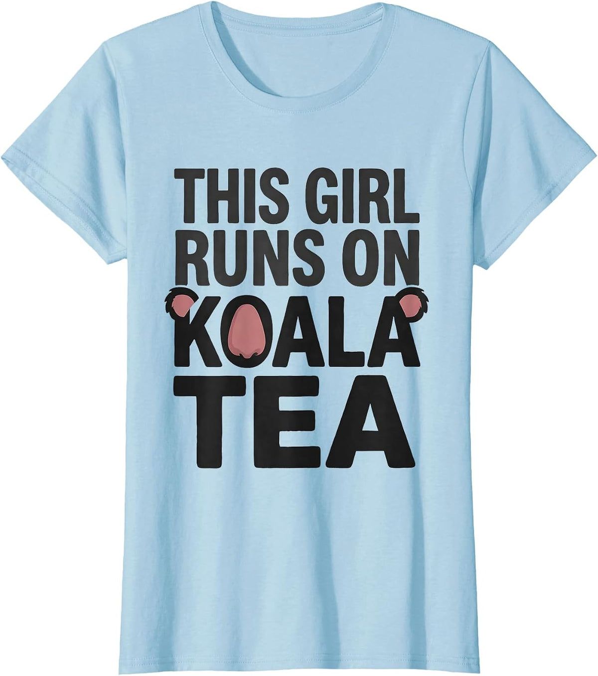 This Girl Runs On Koala Tea Funny Koala Lover Pun Humor T-Shirt - Baby Blue