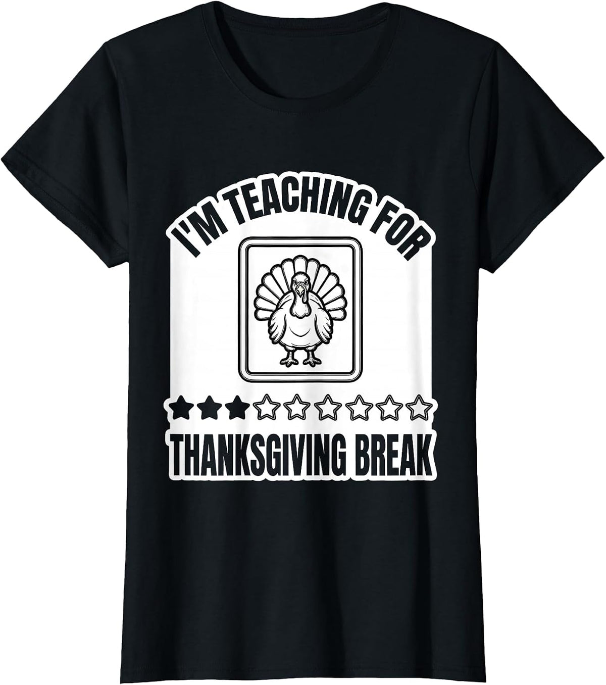 Women's I'm Teaching For Thanksgiving Break Funny Teacher Sped Humor T-Shirt - Black