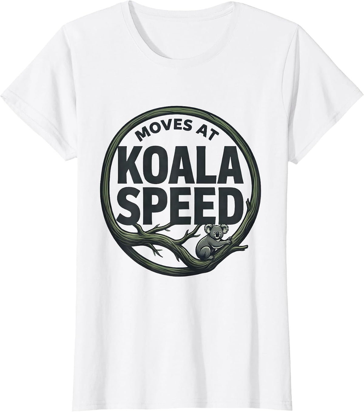 Women's Moves At Koala Speed Funny Koala Lover Cute Animal Humor T-Shirt - White