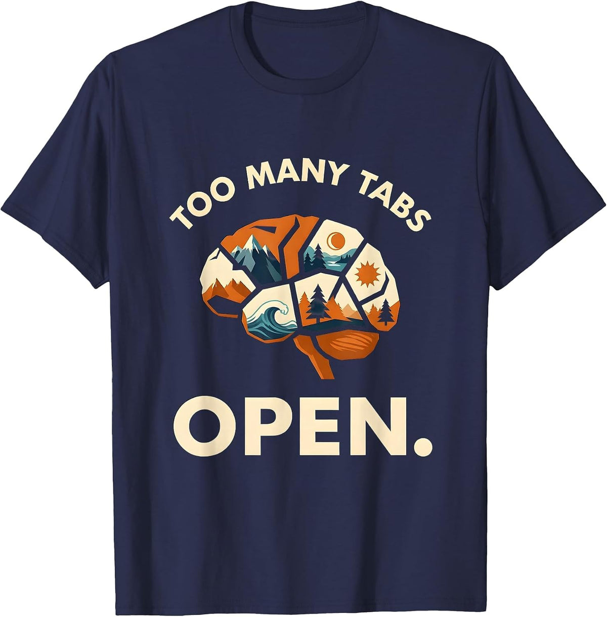Too Many Tabs Open Funny ADHD Brain Design T-Shirt - Navy Blue