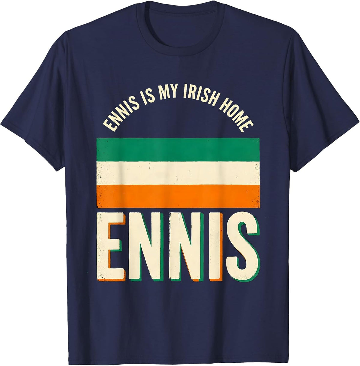 Men's Ennis Is My Irish Home Screenprint Irish Heritage St T-Shirt - Navy Blue