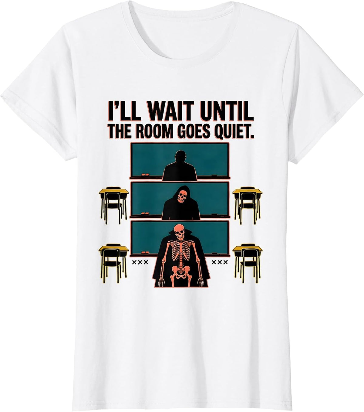 Women's I'll Wait Until The Room Goes Quiet Funny Halloween Teacher T-Shirt - White