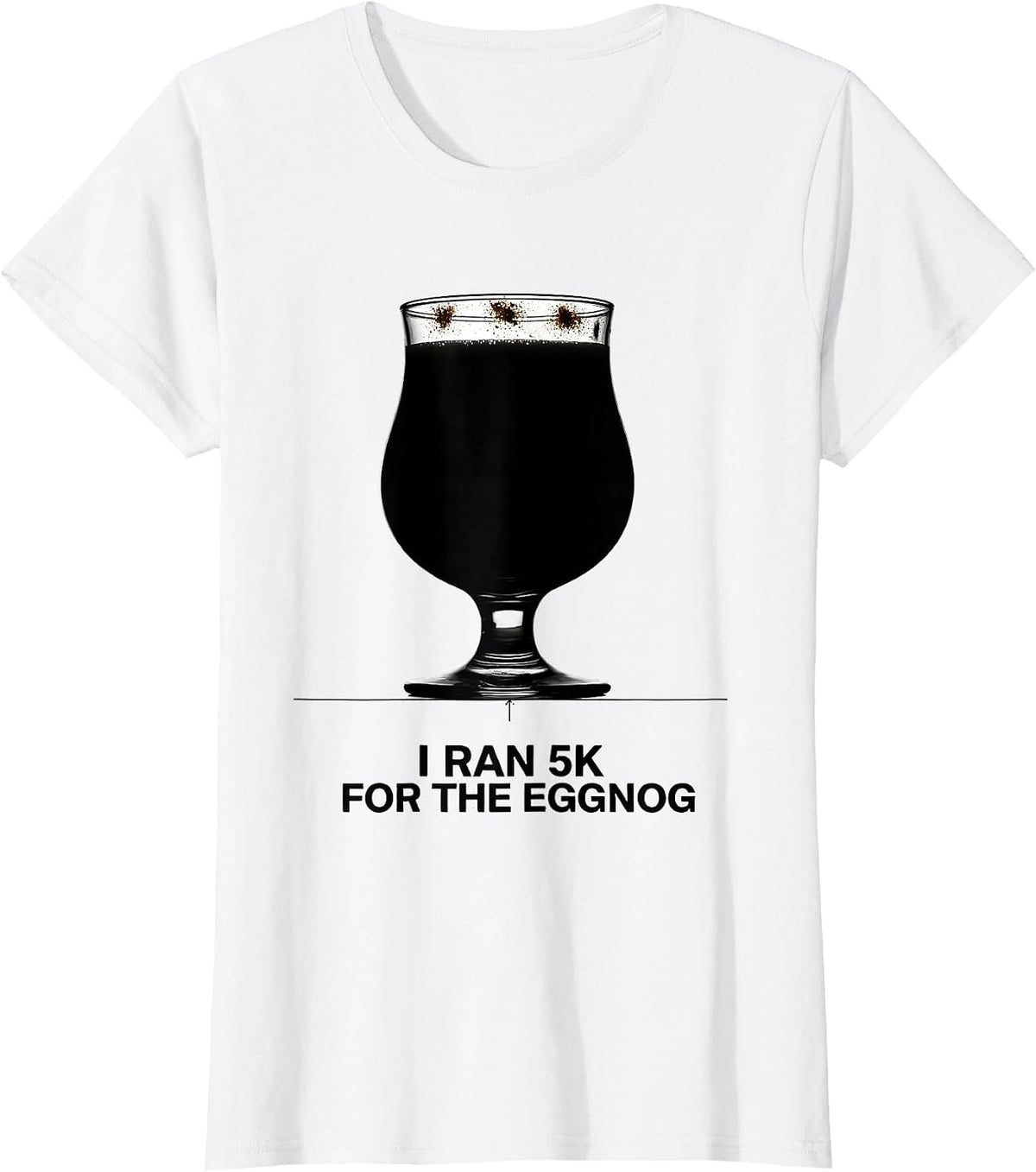 I Ran 5K For The Eggnog Funny Christmas 5K Run Runner Squad T-Shirt - White
