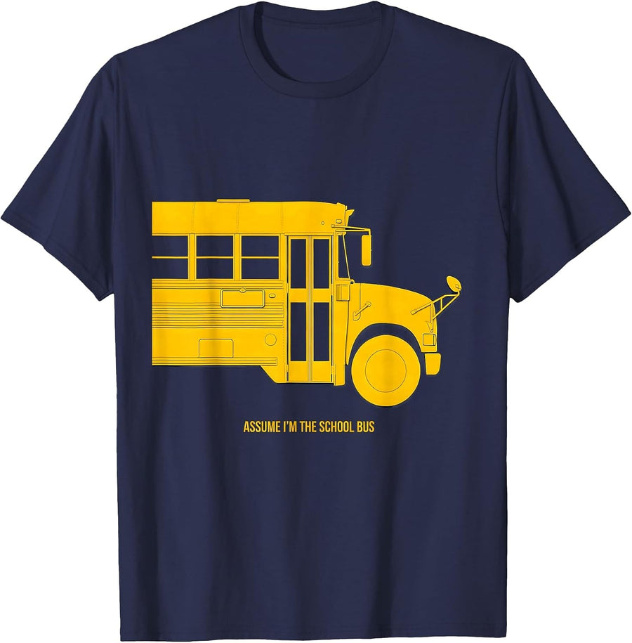 Assume I'm The School Bus Funny Bus Driver Halloween Costume T-Shirt - Navy Blue