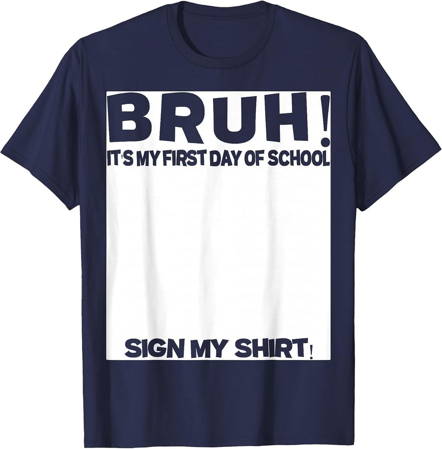 Student Signature Bruh It's My First Day of School Sign My T-Shirt - Navy Blue