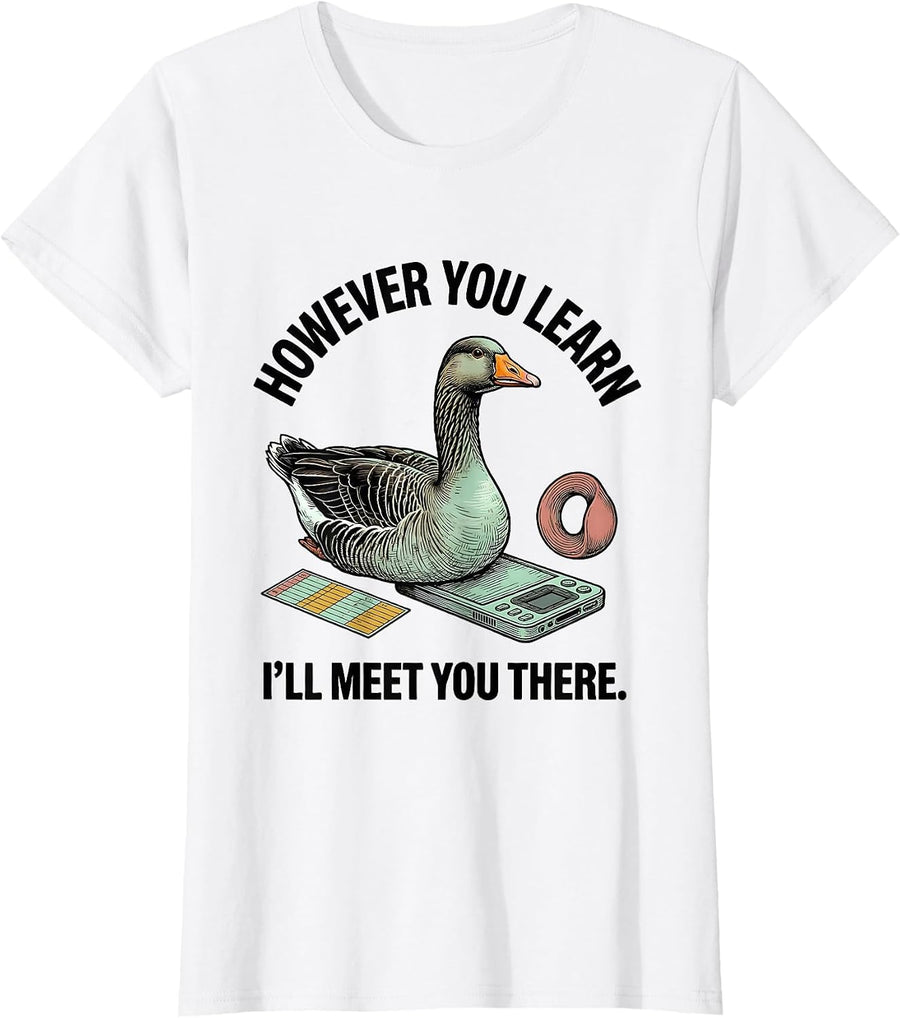 Women's However You Learn, I'll Meet You There Funny Special T-Shirt - White
