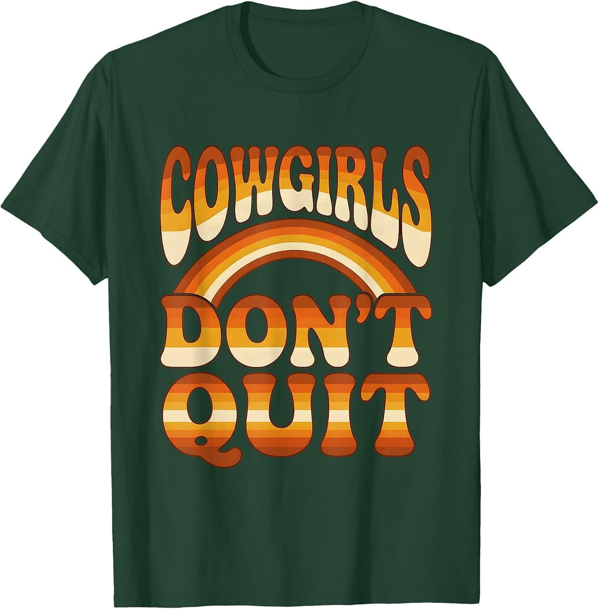 Men's Cowgirls Don't Quit Western Spirit Design T-Shirt - Dark Green
