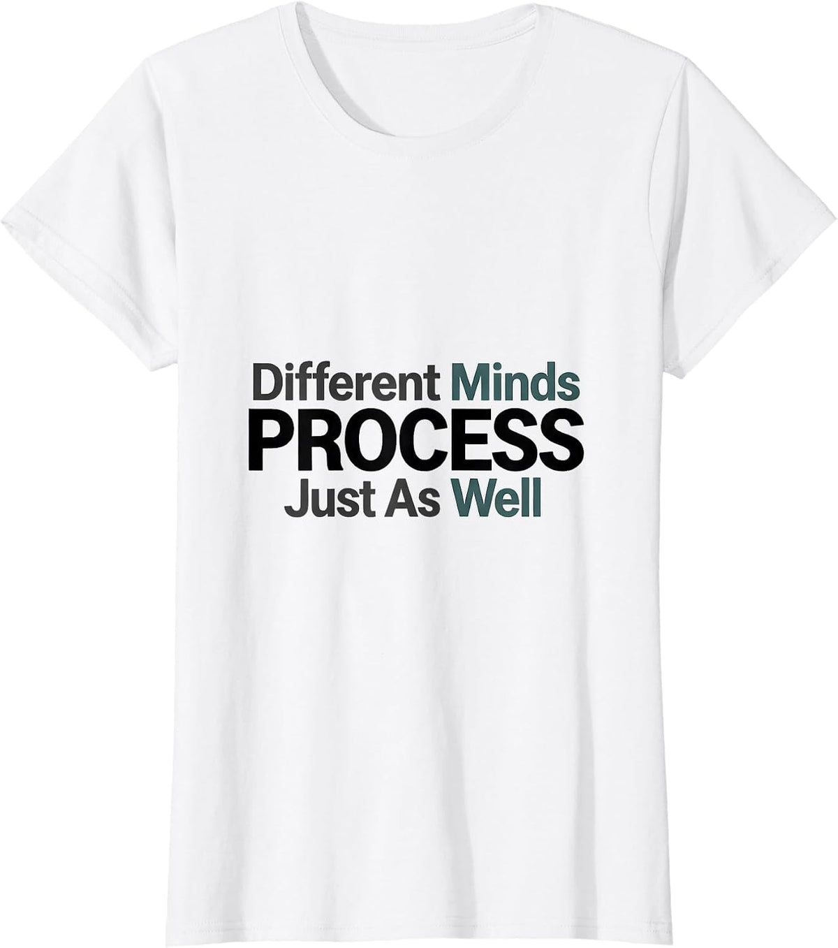 Different Minds Process Just As Well Funny Autistic Meme T-Shirt - White