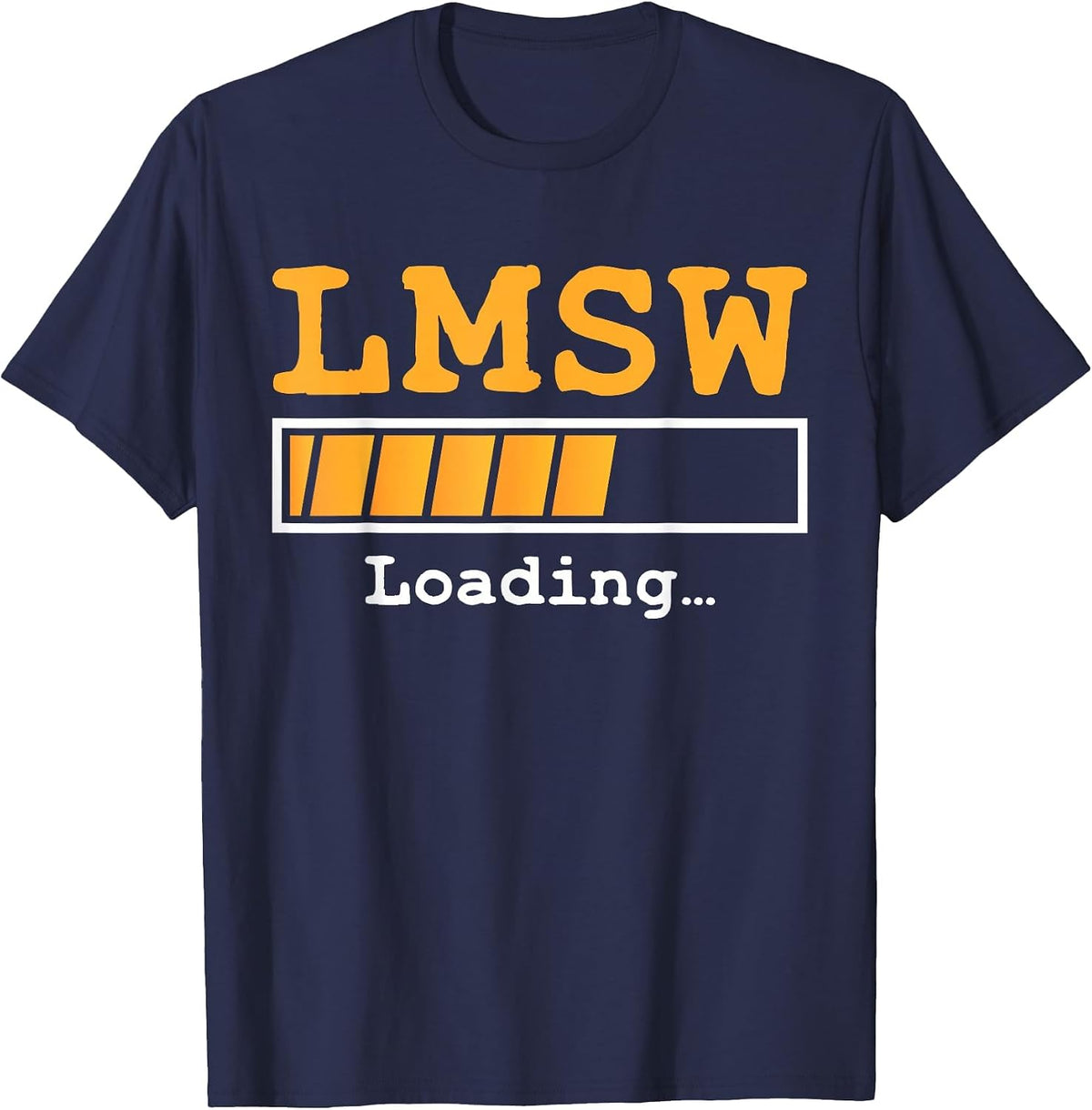 LMSW Loading Future Licensed Master Social Worker MSW T-Shirt - Navy Blue