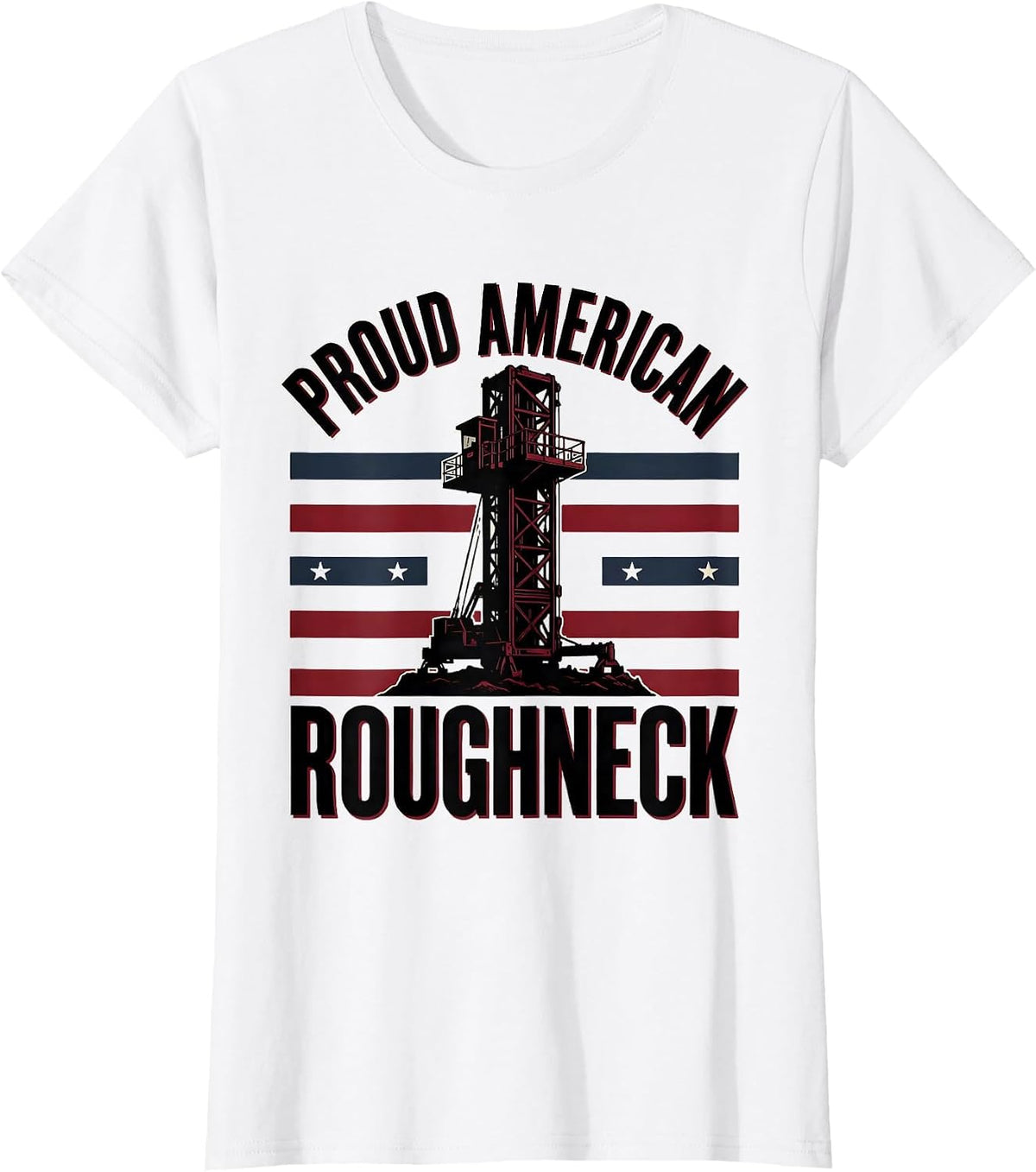 Proud American Roughneck Patriotic Oilfield Worker USA Flag T-Shirt - White