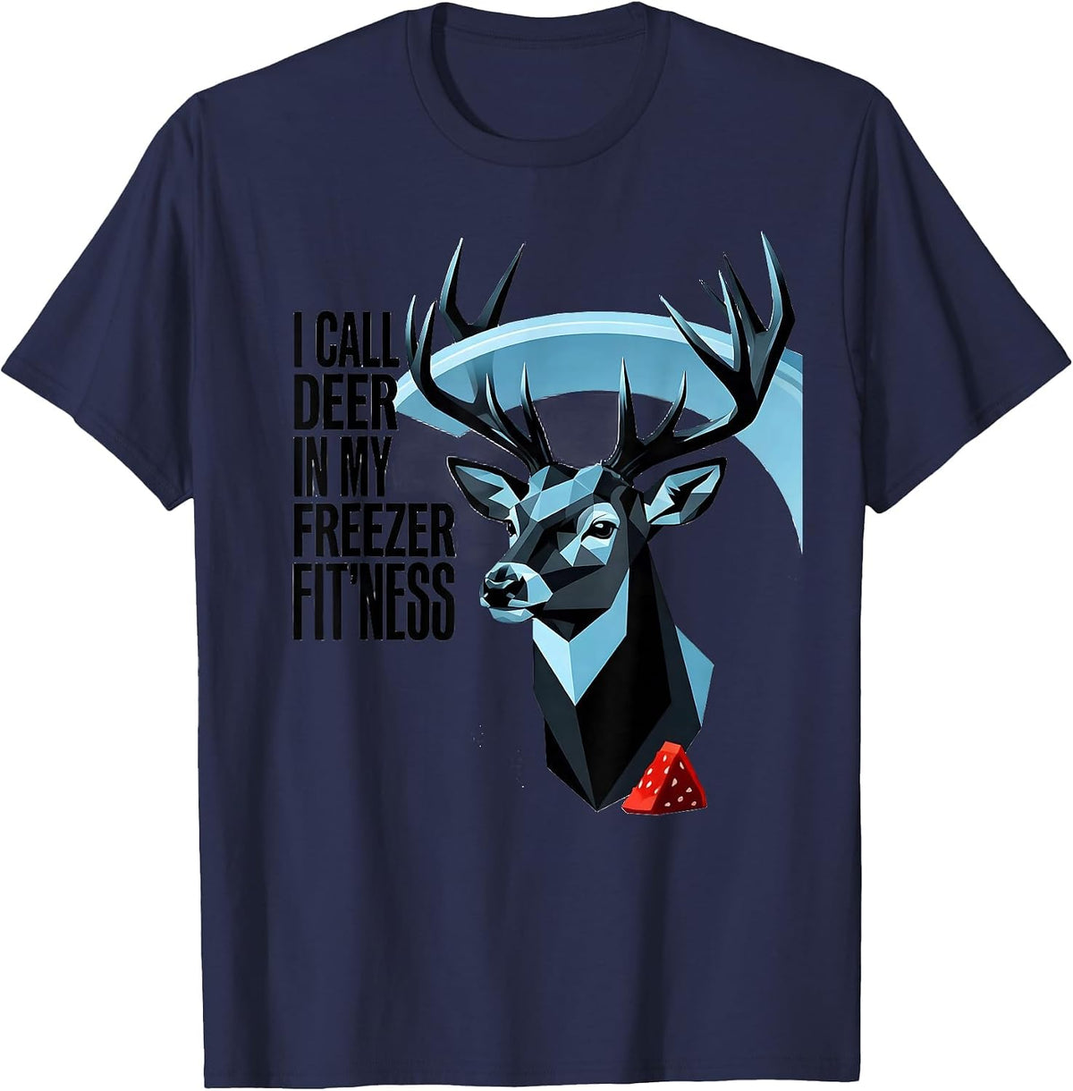 I Call Deer In My Freezer Fit'ness Funny Dad Hunter Deer T-Shirt - Navy Blue