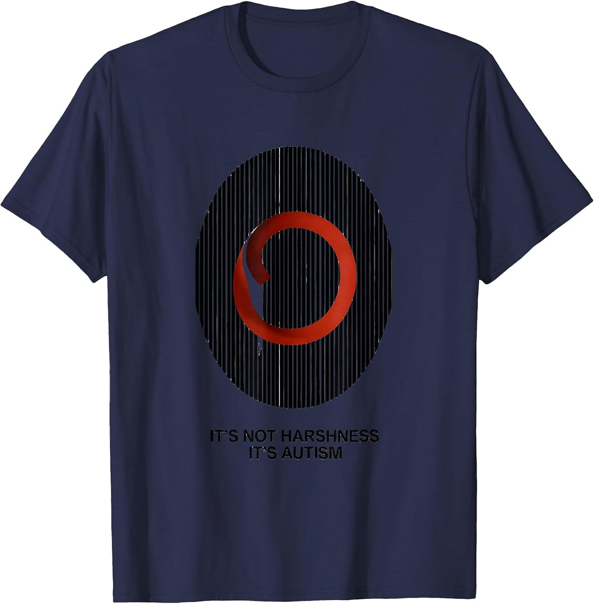 It's Not Harshness It's Autism Funny Neurodiversity T-Shirt - Navy Blue