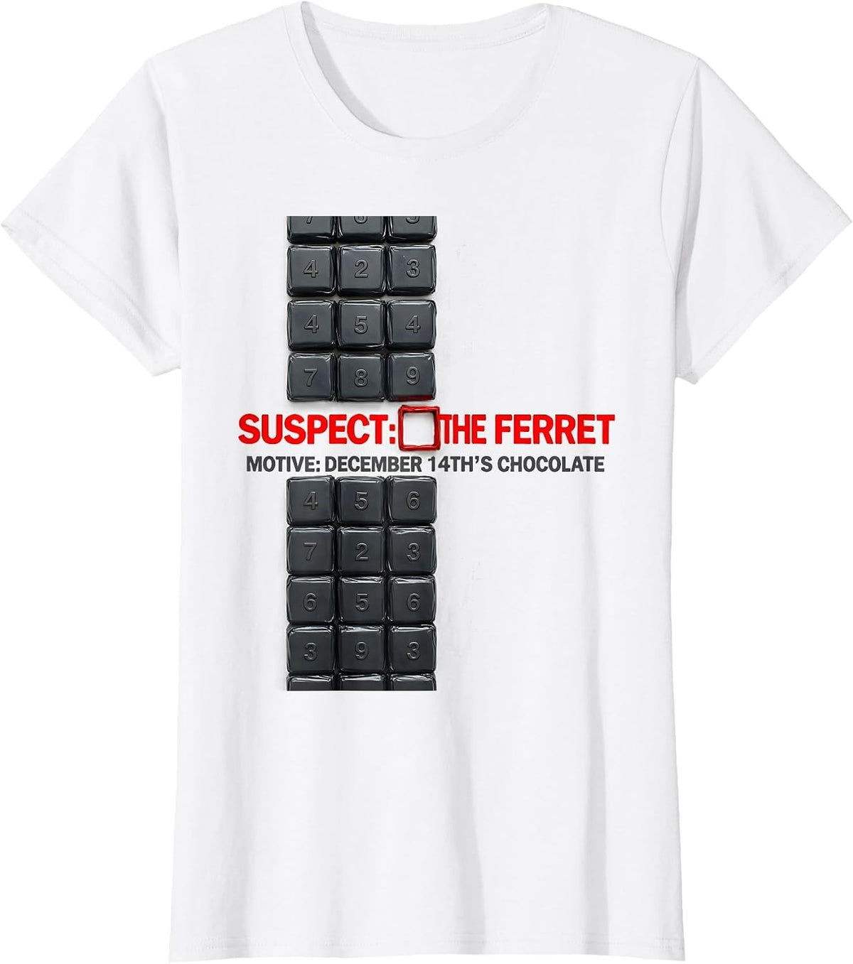 Suspect: The Ferret. Motive: December 14th's Chocolate T-Shirt - White