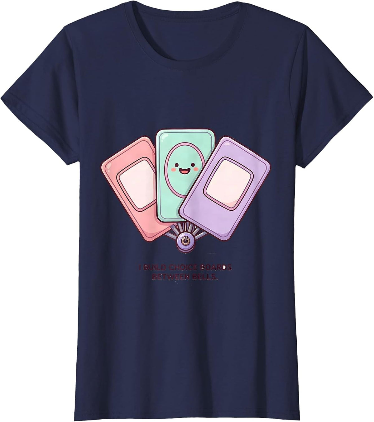 Women's I Build Choice Boards Between Bells Cute Kawaii Special T-Shirt - Navy Blue