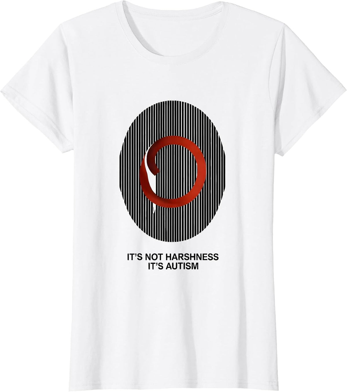 It's Not Harshness It's Autism Funny Neurodiversity T-Shirt - White