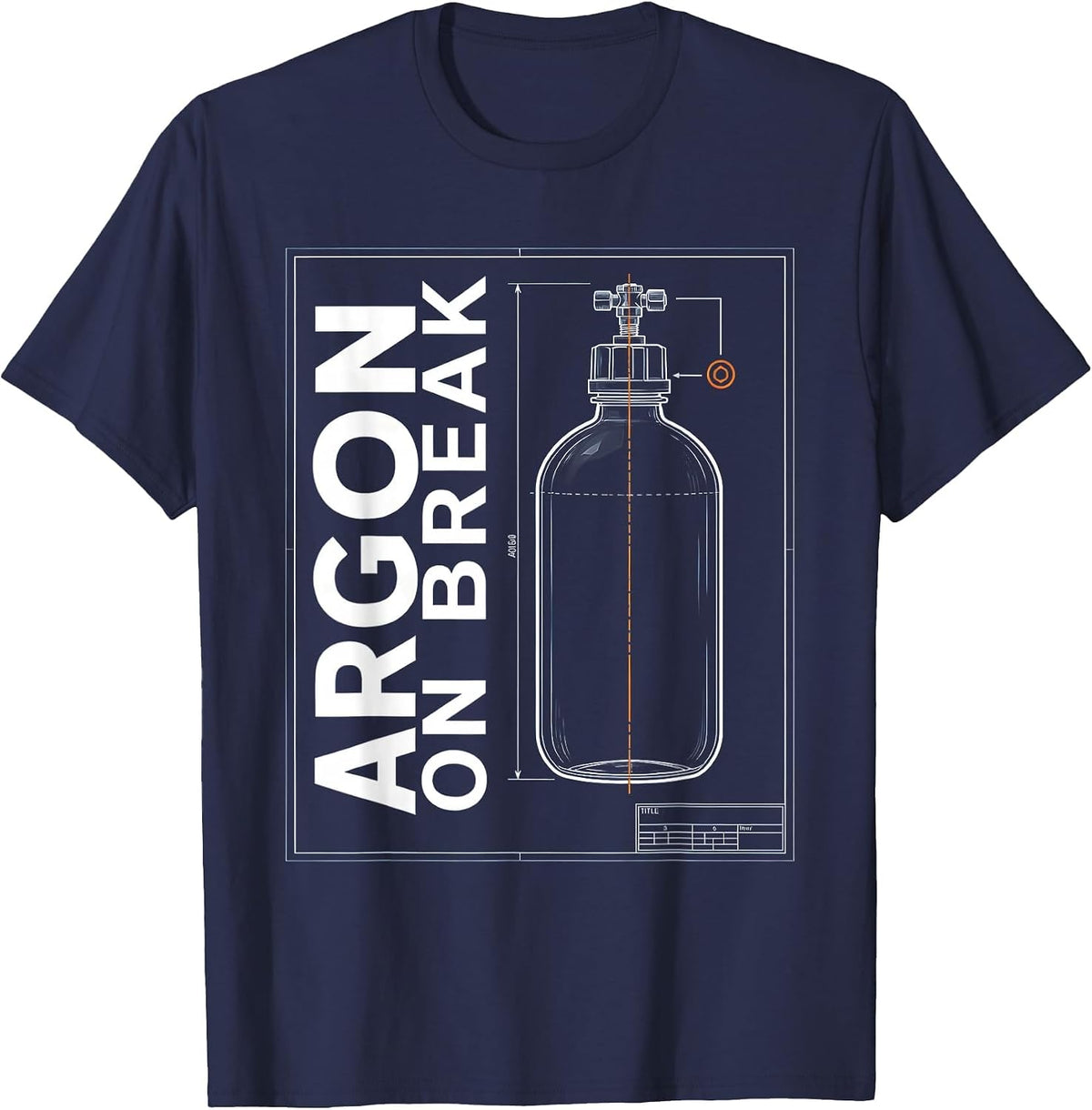 Argon On Break Technical Blueprint Welder Metal Fabricator T-Shirt - Navy Blue