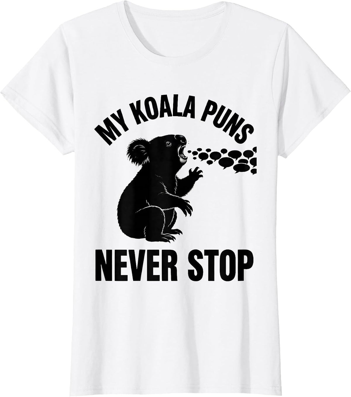 My Koala Puns Never Stop Funny Koala Lover Gift T-Shirt - White