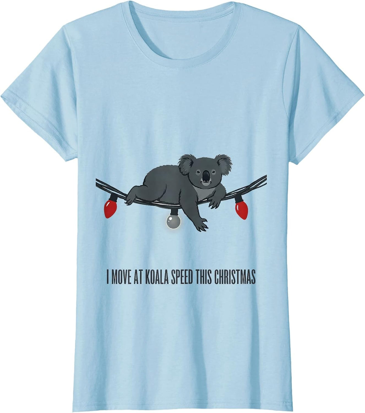 I Move At Koala Speed This Christmas Cute Koala Lover T-Shirt - Baby Blue
