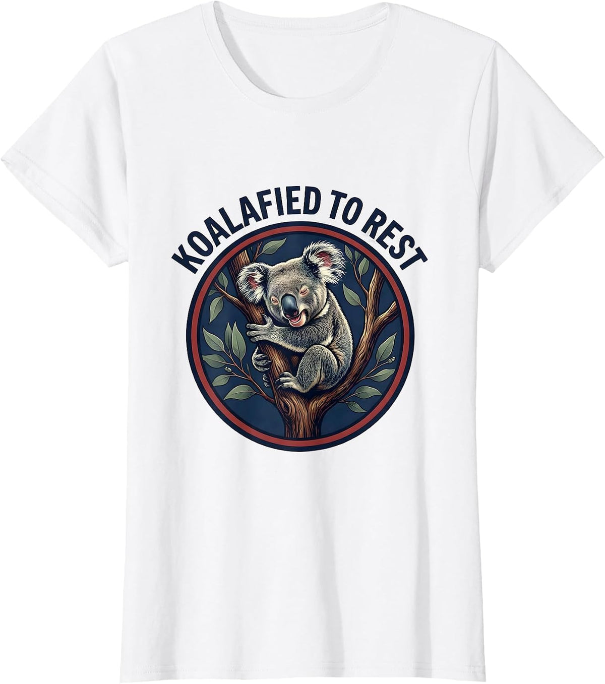 Koalafied To Rest Funny Koala Animal Lover Pun Humor T-Shirt - White