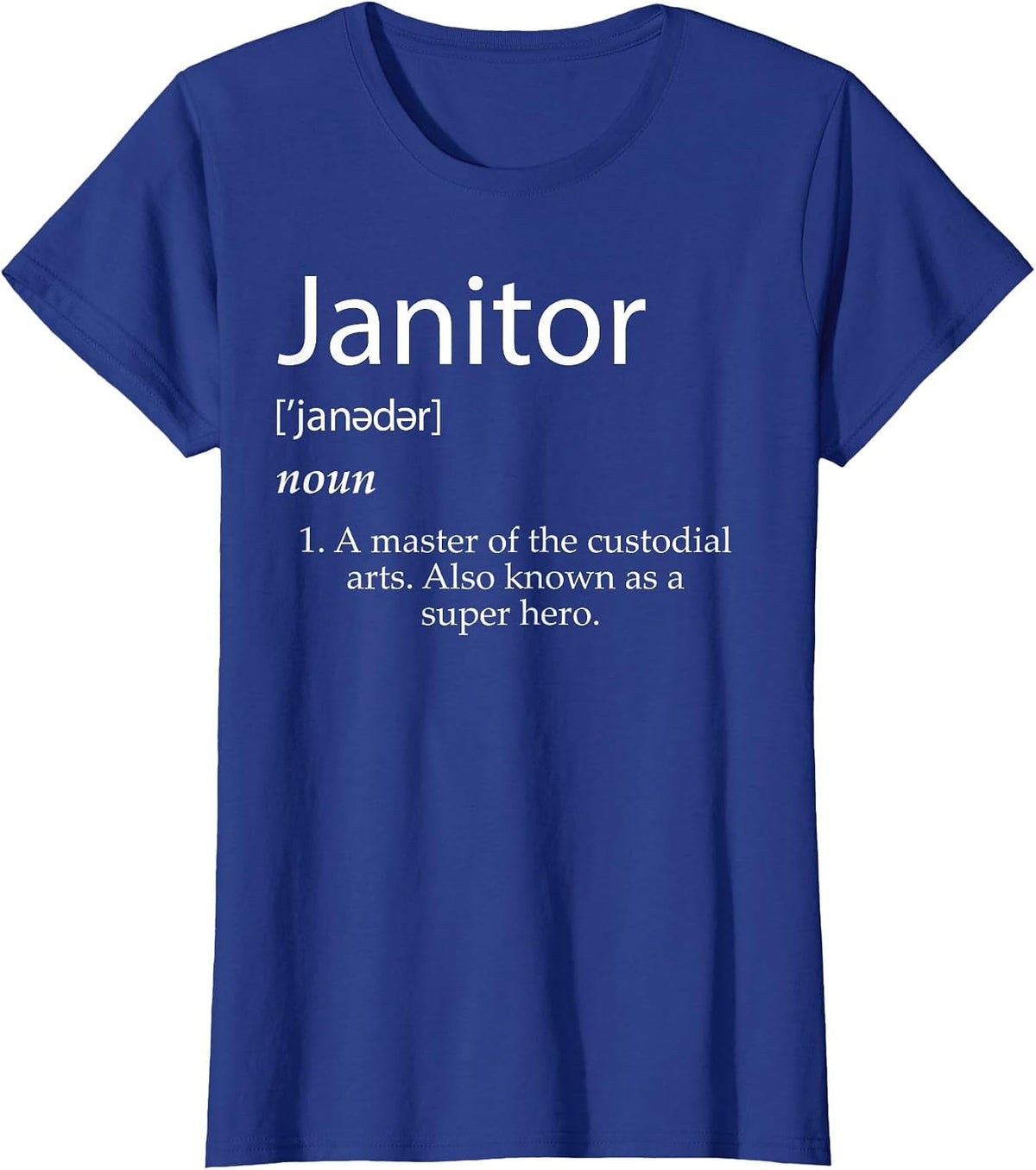 Janitor Definition Best Janitorial Appreciation Super Hero T-Shirt - Royal Blue