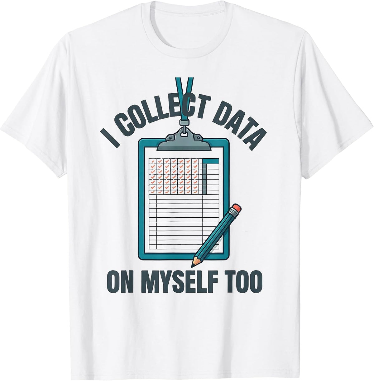 Men's I Collect Data On Myself Too Funny Special Education Teacher T-Shirt - White