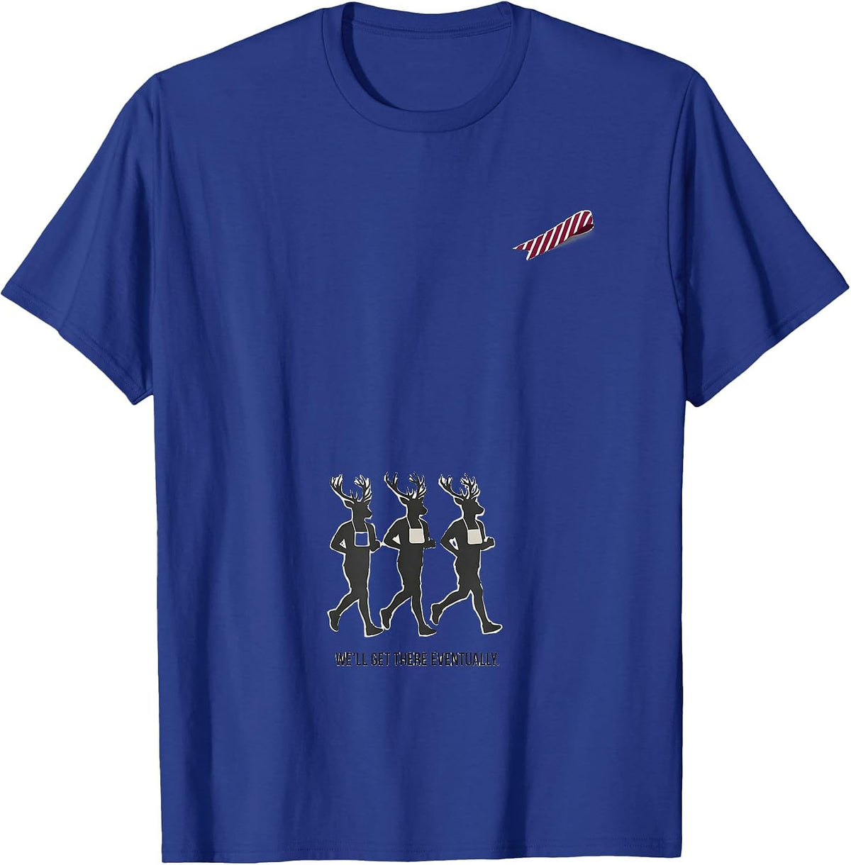 We'll Get There Eventually Funny Christmas Run Runner Squad T-Shirt - Royal Blue