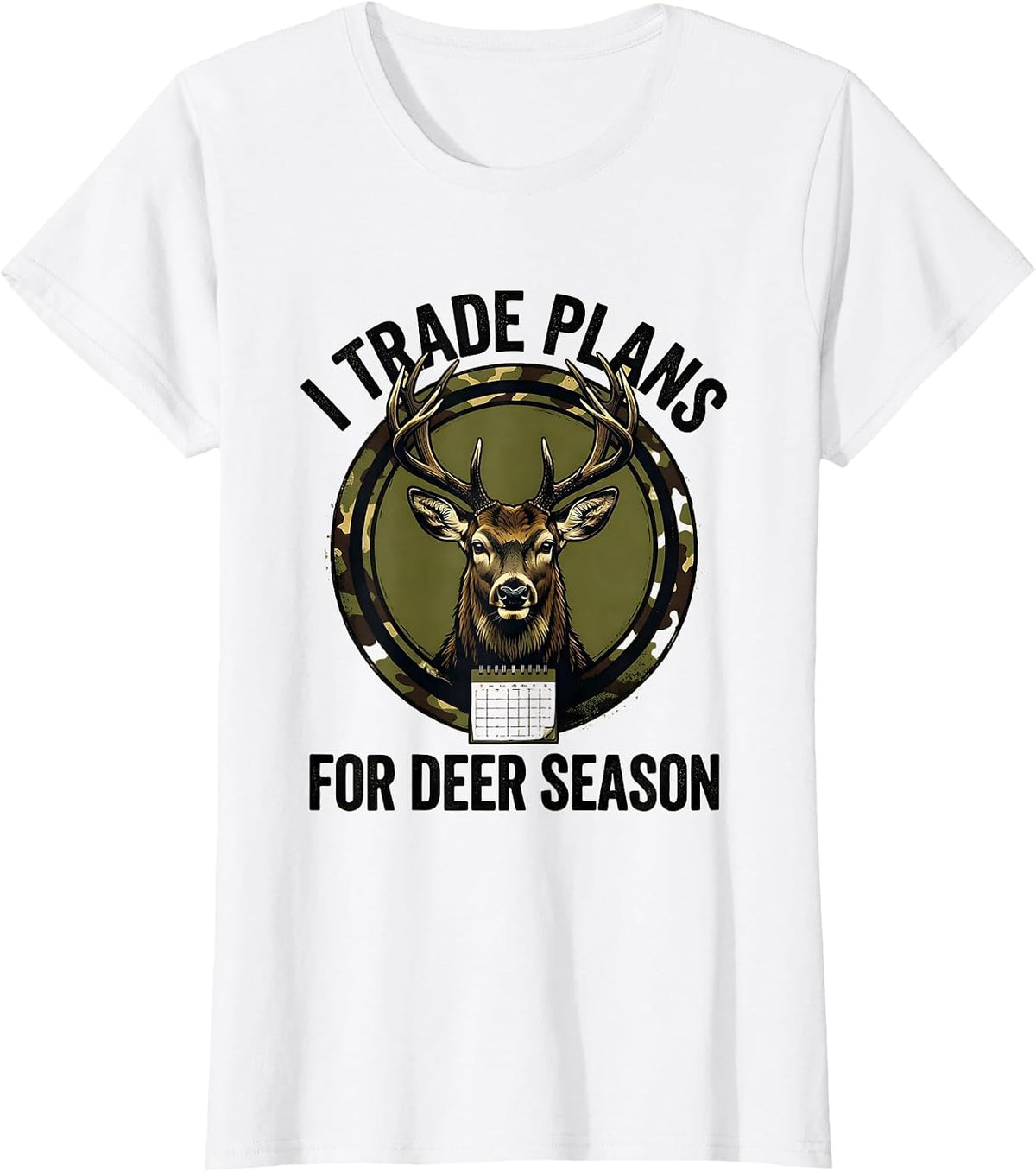 I Trade Plans For Deer Season Funny Deer Hunting Camo Dad T-Shirt - White
