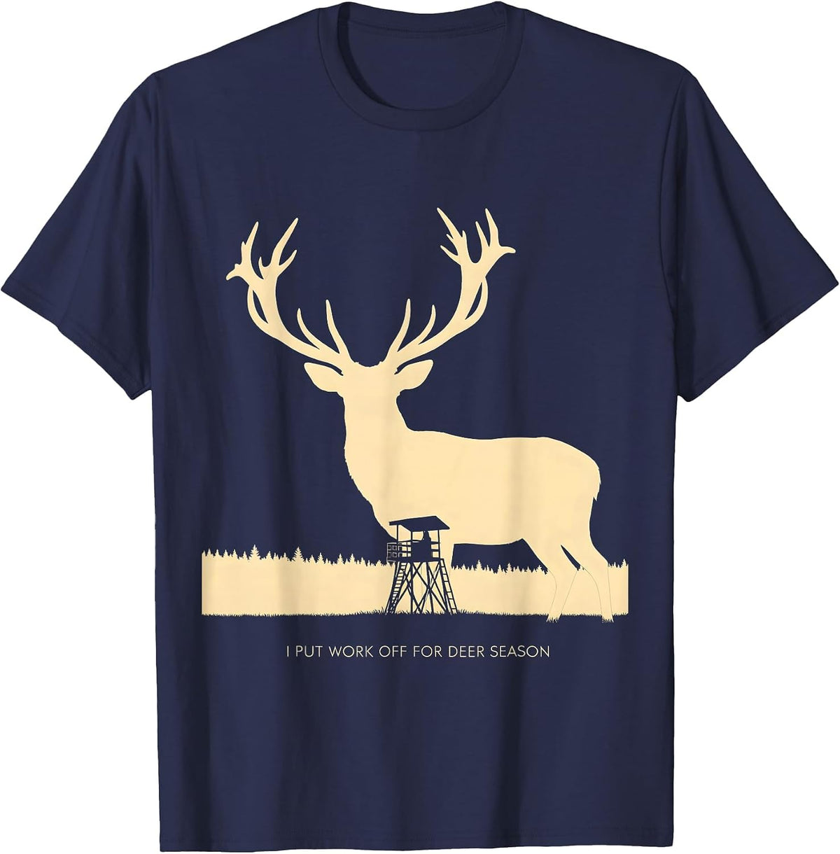 I Put Work Off For Deer Season Funny Hunting Dad Gift T-Shirt - Navy Blue