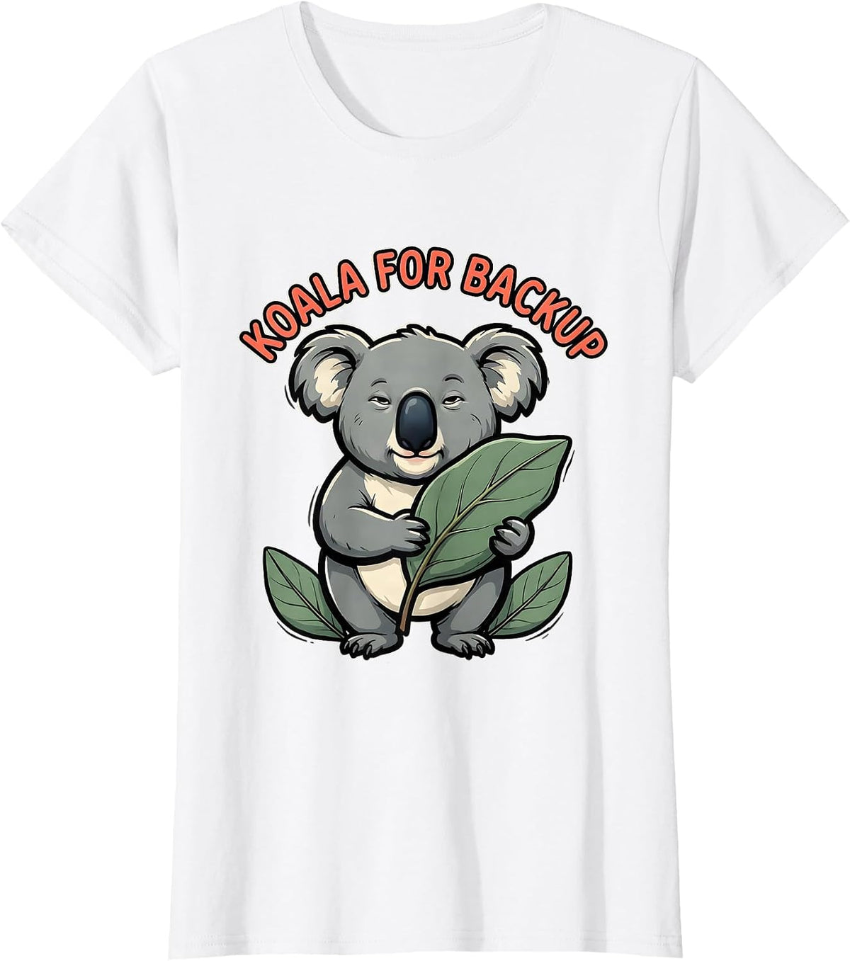 Women's Koala For Backup Cute Koala Pun Animal Lover Humor T-Shirt - White