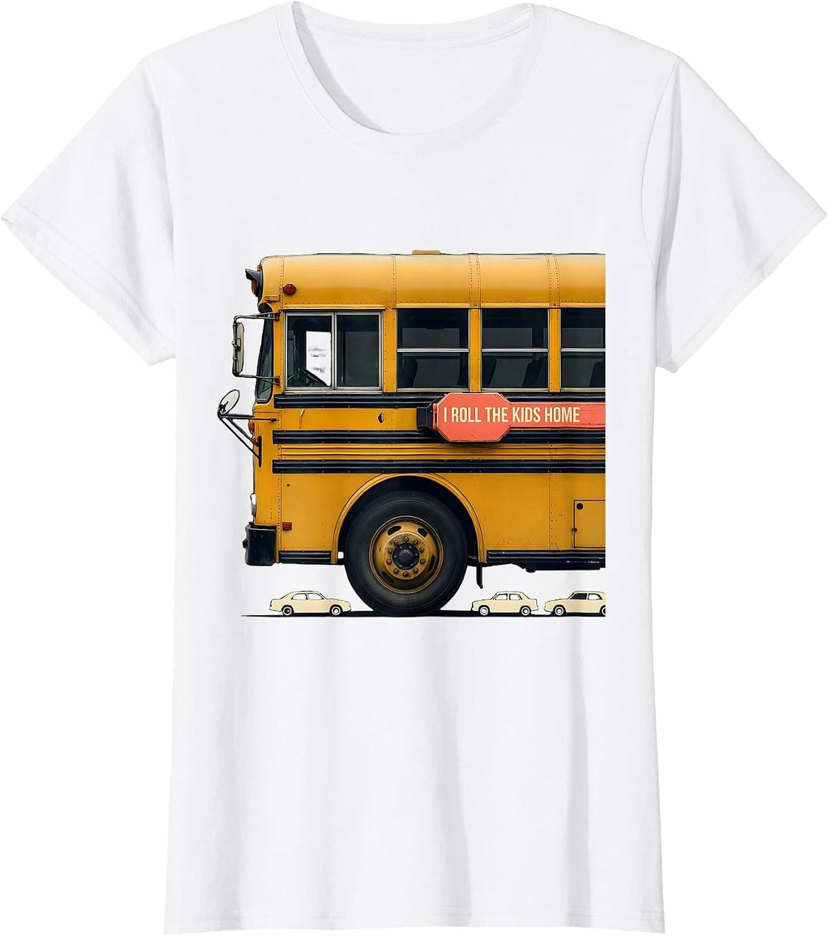 Women's I Roll The Kids Home Funny School Bus Driver Humor T-Shirt - White