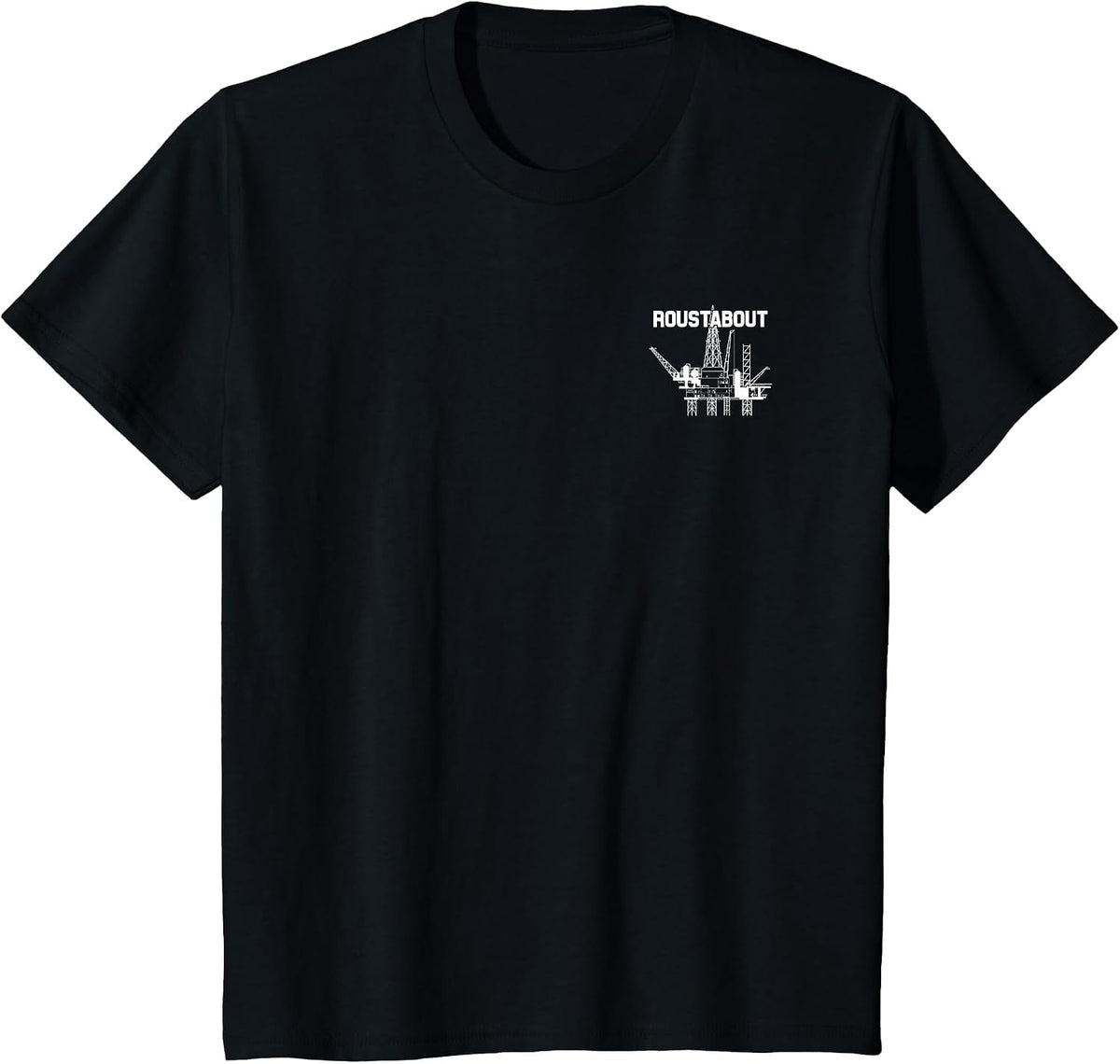 Roughnecks Roustabout Offshore Oil Drilling Rig Laborer Crew T-Shirt - Black