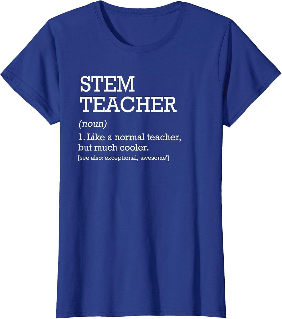 STEM Teacher Definition Science Technology Engineering Math T-Shirt - Royal Blue
