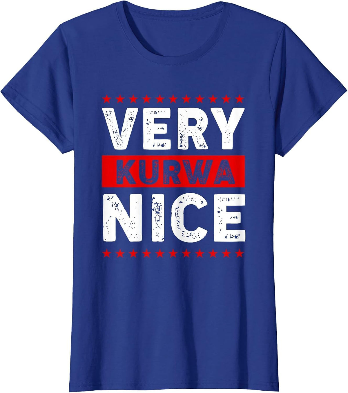 Funny Very Kurwa Nice Polish English Sarcasm Quote Men Women T-Shirt - Royal Blue