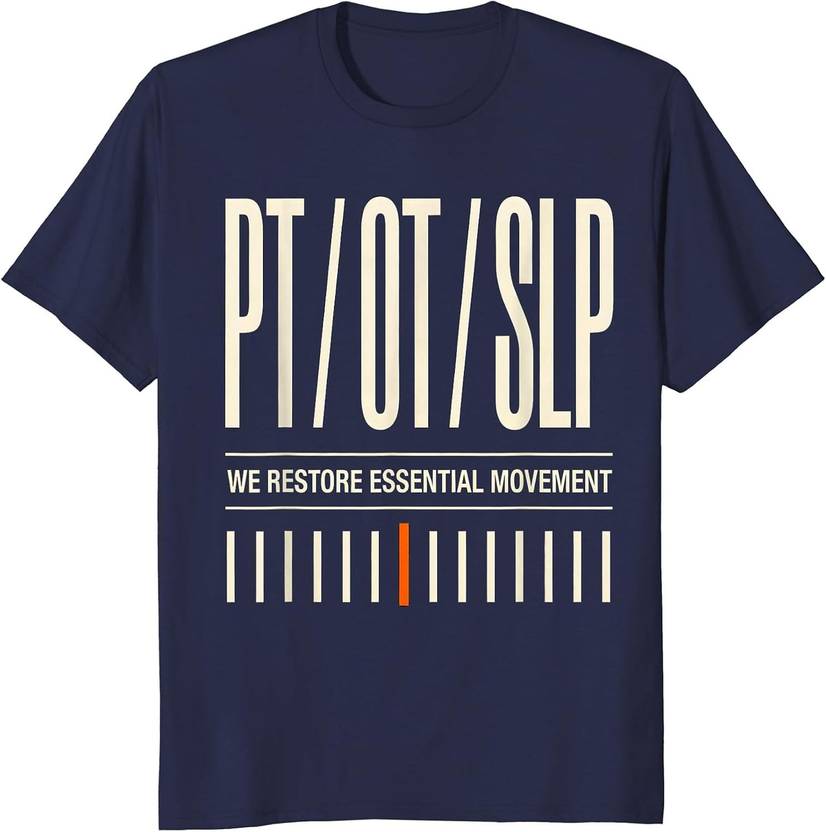 PT / OT / SLP / We Restore Essential Movement Physical T-Shirt - Navy Blue