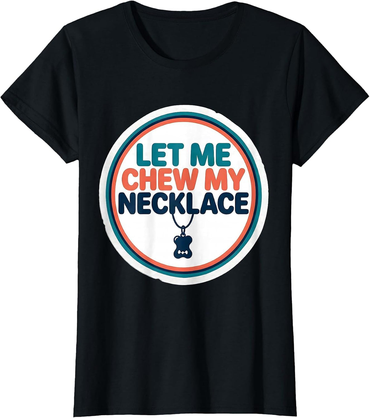 Women's Let Me Chew My Necklace Funny Autism ADHD Neurodivergent T-Shirt - Black