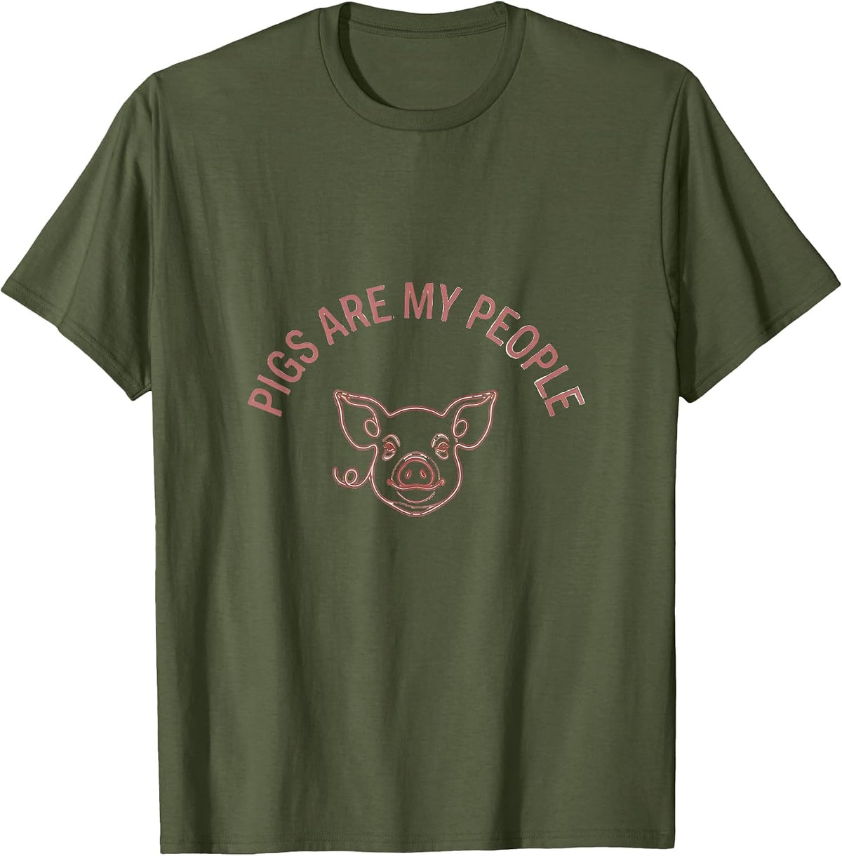 Pigs Are My People Pig Lover Design T-Shirt - Olive Green