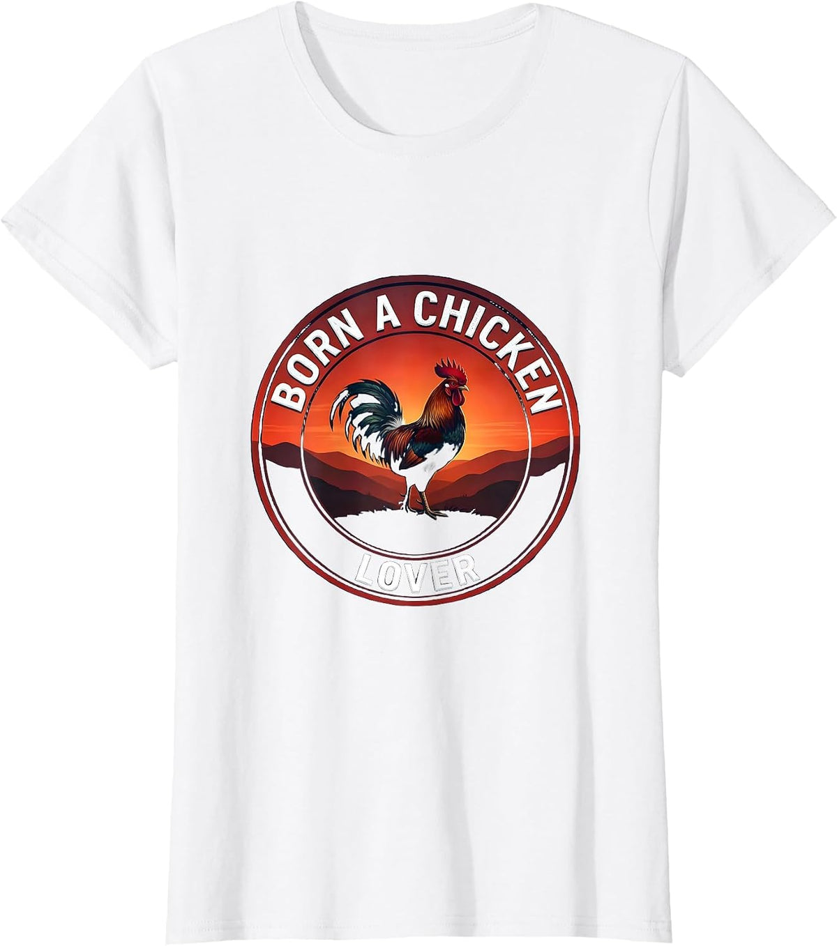Born a Chicken Lover Proud Poultry Fan Design T-Shirt - White