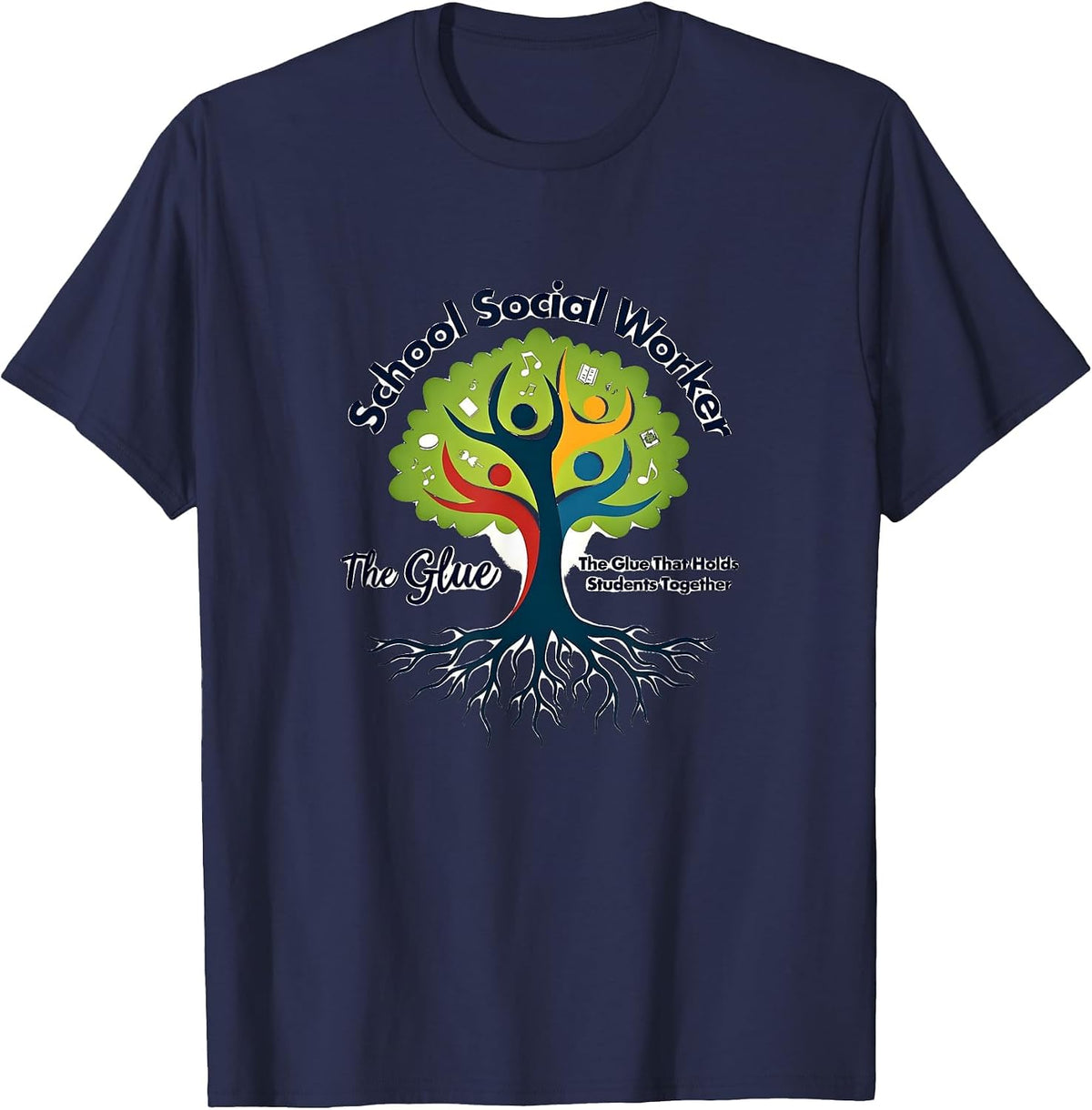 School Social Worker: The Glue That Holds Students Together T-Shirt - Navy Blue