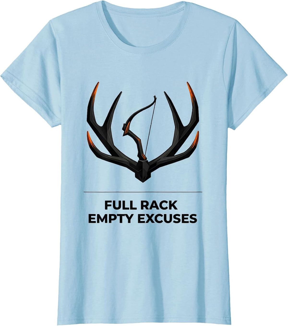Women's Full Rack Empty Excuses Funny Deer Hunting Hunter Dad Gift T-Shirt - Baby Blue