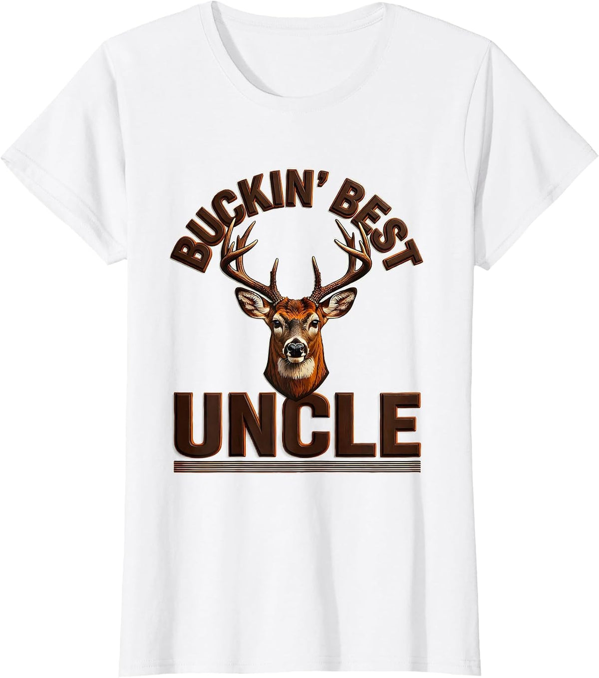 Women's Buckin' Best Uncle Funny Deer Hunting Dad Humor Whitetail T-Shirt - White