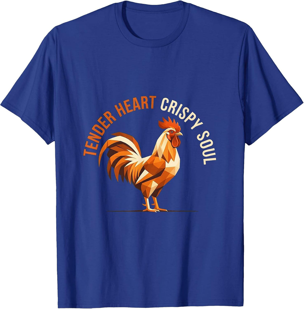 Tender Heart Crispy Soul Chicken Design T-Shirt - Royal Blue