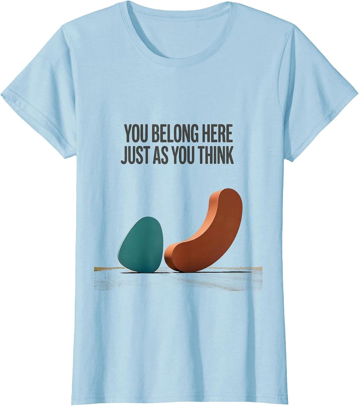You Belong Here, Just As You Think Midcentury Modern Special T-Shirt - Baby Blue
