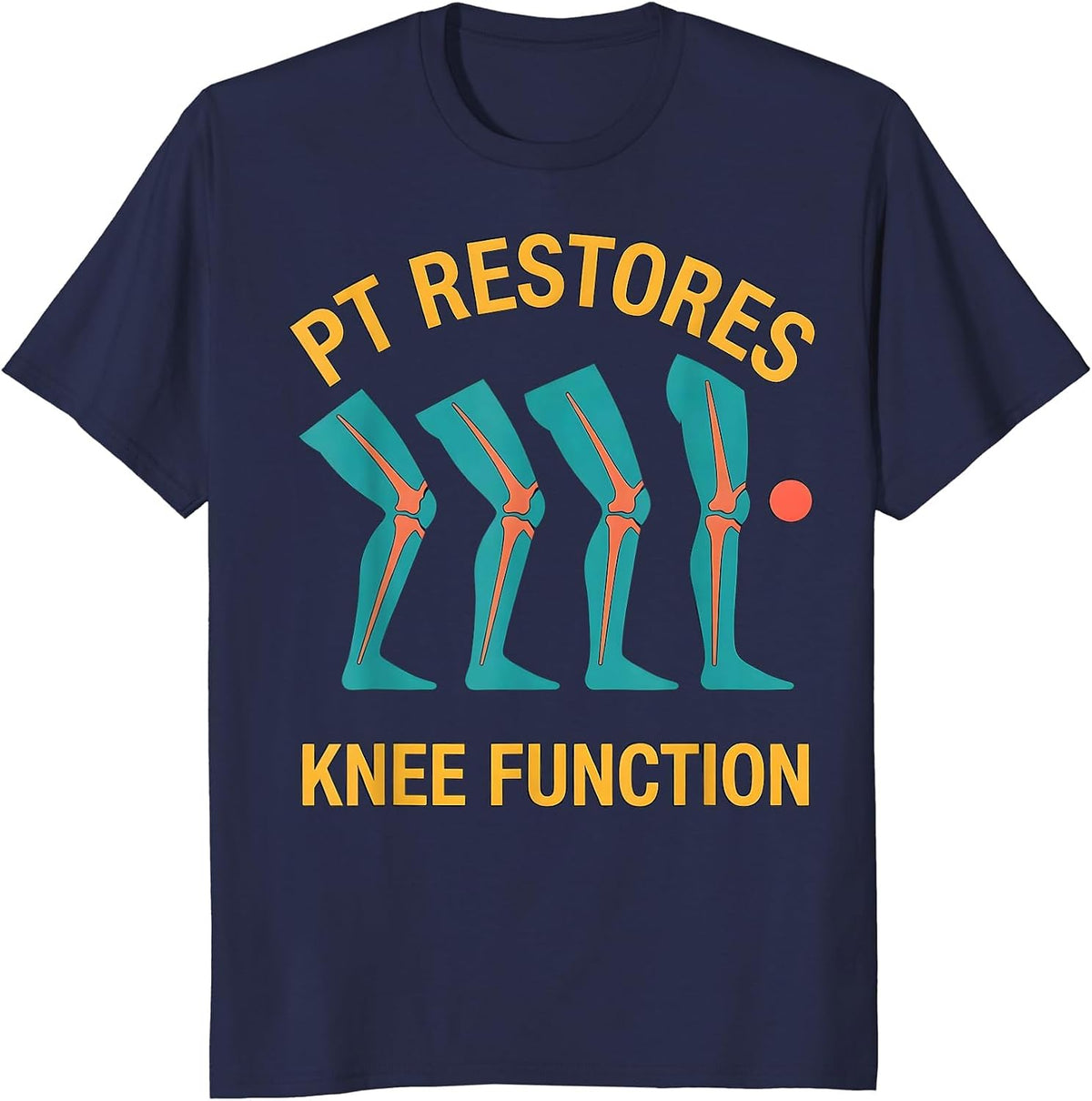 Men's PT Restores Knee Function Funny Physical Therapist Humor T-Shirt - Navy Blue