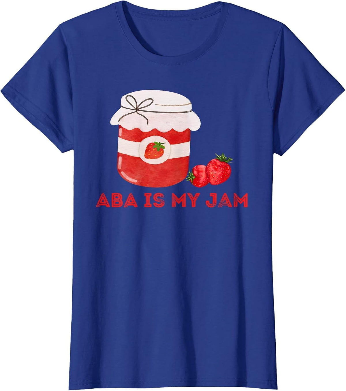 ABA is My Jam Autism Awareness Behavior Analyst RBT T-Shirt - Royal Blue