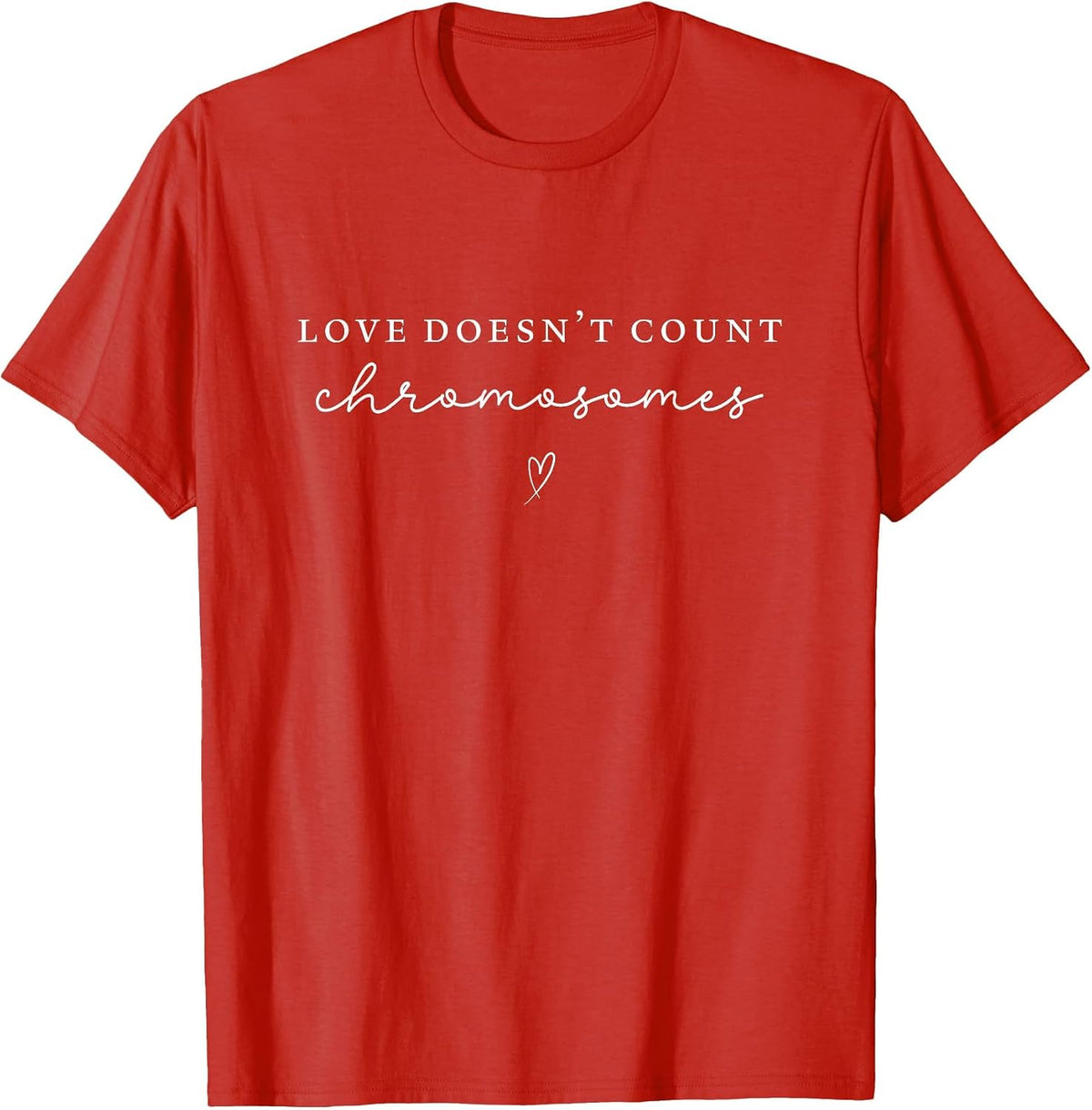 Love Doesn't Count Chromosomes World Down Syndrome Awareness T-Shirt - Red