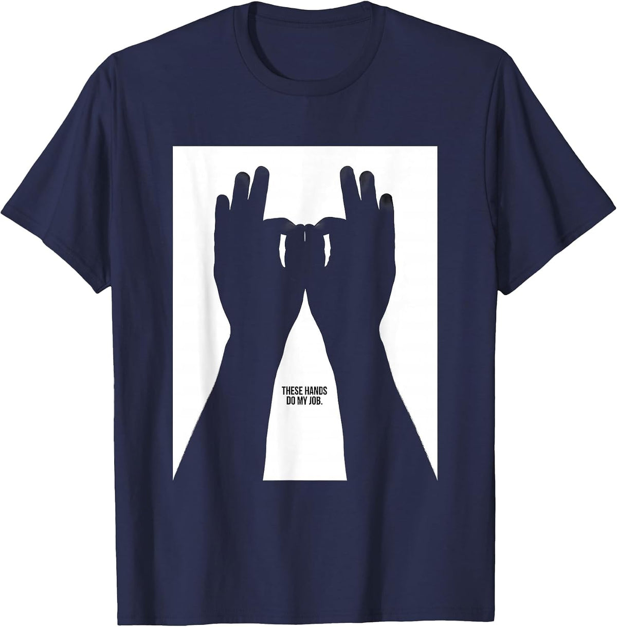 Men's These Hands Do My Job Funny ASL Sign Language Teacher Humor T-Shirt - Navy Blue
