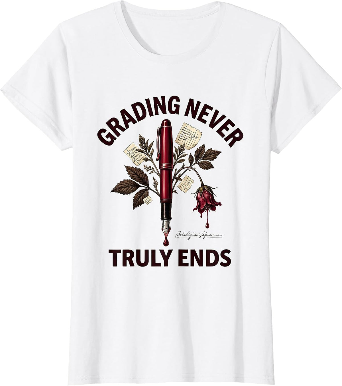 Grading Never Truly Ends Middle School Teacher T-Shirt - White