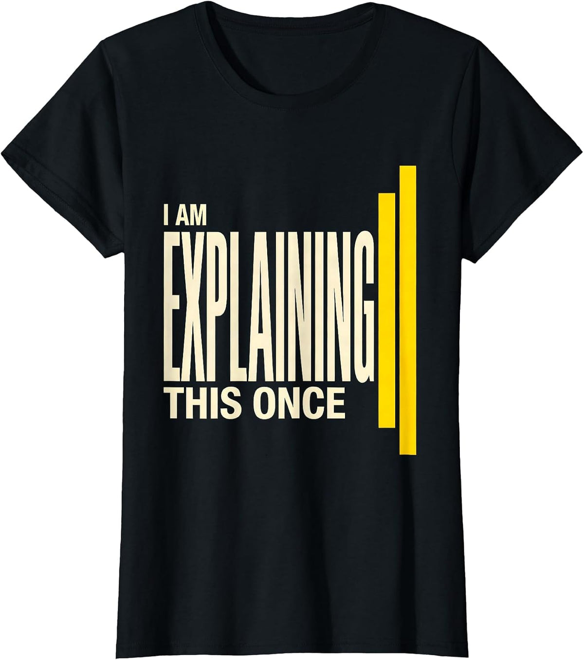 Women's I Am Explaining This Once Funny Sarcastic Teacher Back T-Shirt - Black