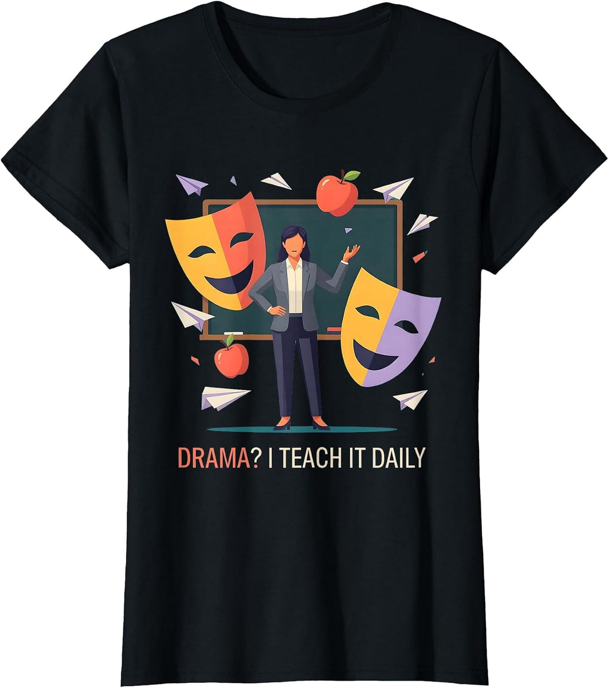 Drama? I Teach It Daily Middle School Teacher T-Shirt - Black
